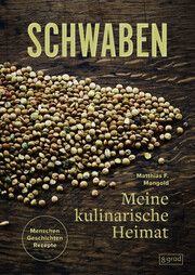Schwaben. Meine kulinarische Heimat Mangold, Matthias F 9783910228184