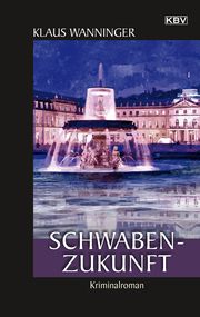 Schwaben-Zukunft Wanninger, Klaus 9783954416325