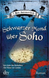 Schwarzer Mond über Soho Aaronovitch, Ben 9783423213806