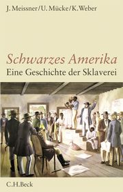Schwarzes Amerika Meissner, Jochen/Mücke, Ulrich/Weber, Klaus 9783406764691