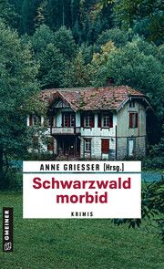 Schwarzwald morbid Erhard, Beatrix/Erle, Thomas/Grießer, Anne u a 9783839204139