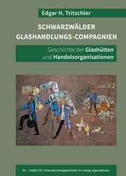 Schwarzwälder Glashandlungs-Compagnien Tritschler, Edgar H 9783955054205