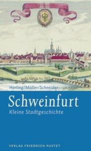 Schweinfurt Horling, Thomas/Müller, Uwe/Schneider, Erich 9783791726090