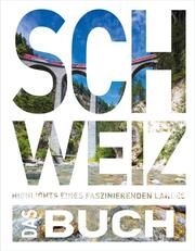 Schweiz. Das Buch Weber, Heide-Ilka/Bloch, Romana/Veser, Thomas 9783969651070