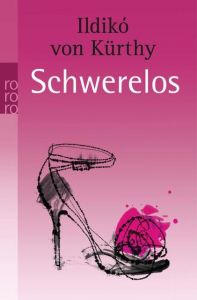 Schwerelos Kürthy, Ildikó von 9783499247743