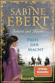 Schwert und Krone - Preis der Macht Ebert, Sabine 9783426525418