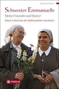 Schwester Emmanuelle - Meine Freundin und Mutter Sara, (Schwester) 9783702232849