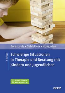 Schwierige Situationen in Therapie und Beratung mit Kindern und Jugendlichen Borg-Laufs, Michael/Gahleitner, Silke Birgitta/Hungerige, Heiko 9783621286169