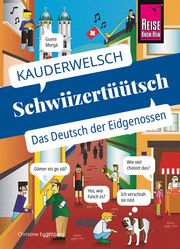Schwiizertüütsch - das Deutsch der Eidgenossen Eggenberg, Christine 9783831765751