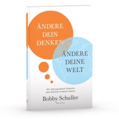 Ändere dein Denken - Ändere Deine Welt