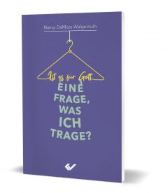 Ist es für Gott eine Frage, was ich trage? DeMoss Wolgemuth, Nancy 9783863536992