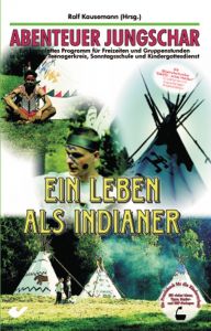 Ein Leben als Indianer