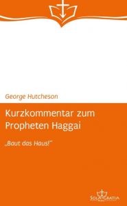 Kurzkommentar zum Propheten Haggai