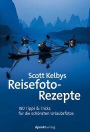 Scott Kelbys Reisefoto-Rezepte Kelby, Scott 9783864909252