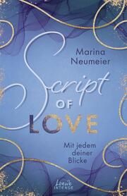 Script of Love - Mit jedem deiner Blicke Neumeier, Marina 9783743214934