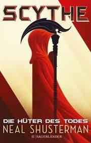 Scythe - Die Hüter des Todes Shusterman, Neal 9783737356985