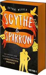 Scythe & Sparrow - Die große Liebe erscheint manchmal im finstersten Moment Weaver, Brynne 9783453442238