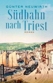 Südbahn nach Triest Neuwirth, Günter 9783839206300