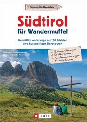 Südtirol für Wandermuffel Bahnmüller, Wilfried/Bahnmüller, Lisa/Meier, Markus 9783862468072