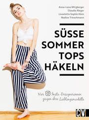 Süße Sommer-Tops häkeln Klein, Lieselotte Sophie/Wirzberger, Anna-Lena/Rieger, Claudia u a 9783841067432
