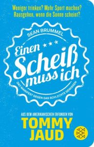 Sean Brummel: Einen Scheiß muss ich Jaud, Tommy 9783596521661