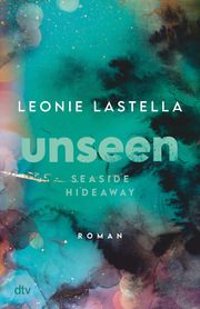 Seaside Hideaway - Unseen Lastella, Leonie 9783423741002