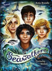 Seawalkers & Friends. Dreizehn Wellen Brandis, Katja 9783401607696