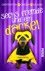 Sechs Fremde und ein Dackel Greifenstein, Gina/Griesser, Anne/Saladin, Barbara 9783492505406