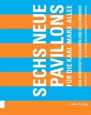 Sechs neue Pavillons für die Karl-Marx-Allee Thomas Flierl/Bezirksamt Mitte von Berlin 9783867324540