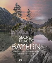 Secret Places Bayern Müssig, Jochen/Kohl, Margit 9783734324239