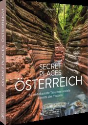 Secret Places Österreich Egghardt, Hanne (Mag.)/Bahnmüller, Lisa/Ertl, Sabine 9783734326400
