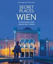 Secret Places Wien Egghardt, Hanne (Mag.) 9783734324246