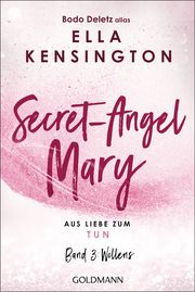 Secret-Angel Mary - Aus Liebe zum Tun Deletz (alias Ella Kensington), Bodo 9783442224180