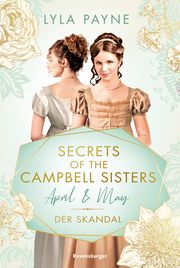 Secrets of the Campbell Sisters 1: April & May. Der Skandal Payne, Lyla 9783473586622
