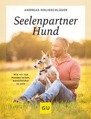 Seelenpartner Hund Ohligschläger, Andreas 9783833889851