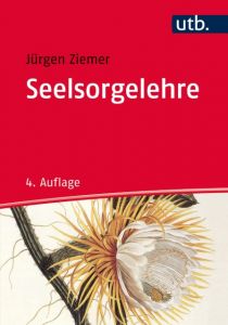 Seelsorgelehre Ziemer, Jürgen (Prof. Dr.) 9783825243197
