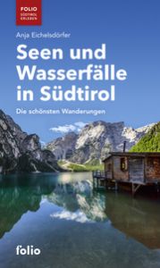 Seen und Wasserfälle in Südtirol Eichelsdörfer, Anja 9783852569000