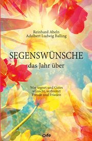 Segenswünsche das Jahr über Abeln, Reinhard/Balling, Adalbert Ludwig 9783863573300