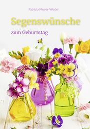 Segenswünsche zum Geburtstag Meyer-Wedel, Patrizia 9783760086194