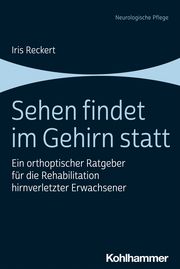 Sehen findet im Gehirn statt Reckert, Iris 9783170385283