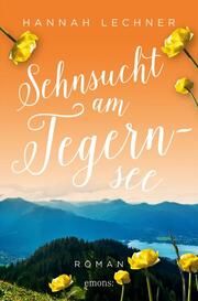 Sehnsucht am Tegernsee Lechner, Hannah 9783740817930