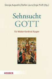 Sehnsucht: Gott George Augustin/Stefan Laurs/Ingo Proft 9783451395802