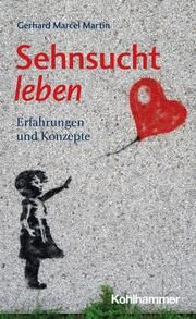 Sehnsucht leben Martin, Gerhard Marcel 9783170420267