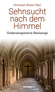 Sehnsucht nach dem Himmel Christoph Heizler 9783429058517