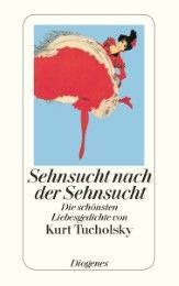 Sehnsucht nach der Sehnsucht Tucholsky, Kurt 9783257239317