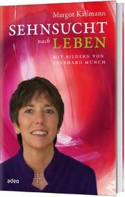 Sehnsucht nach Leben Käßmann, Margot 9783863340483