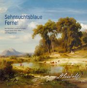 Sehnsuchtsblaue Ferne! Städtische Galerie Rosenheim/Forschungsstelle August Seidel 9783874376273