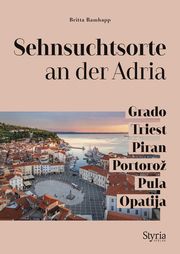 Sehnsuchtsorte an der Adria Ramhapp, Britta 9783222136955