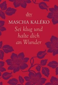 Sei klug und halte dich an Wunder Kaléko, Mascha 9783423142564