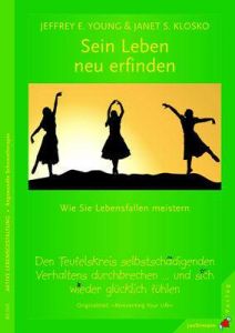 Sein Leben neu erfinden Young, Jeffrey E/Klosko, Janet S 9783873876194